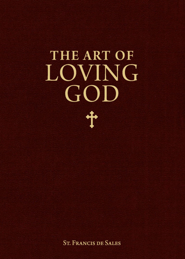 The Art of Loving God - St. Francis de Sales