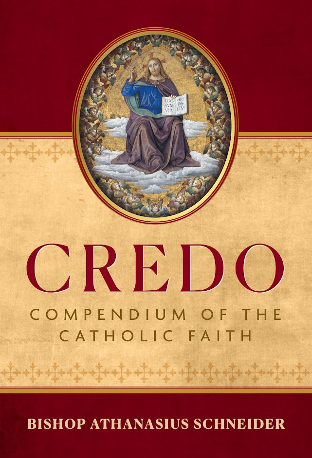 Credo: Compendium of the Catholic Faith - by Bishop Athanasius Schneider