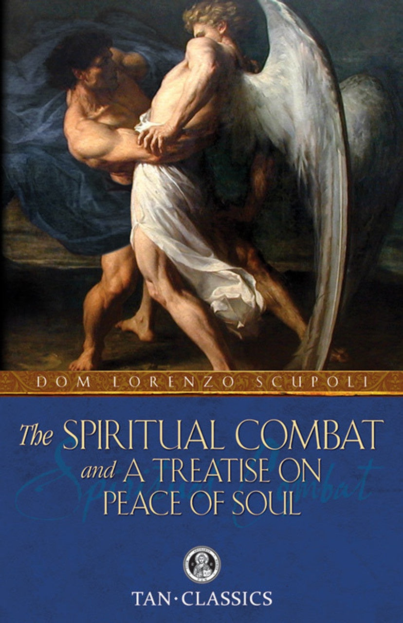 The Spiritual Combat and a Treatise on Peace of Soul - by Dom Lorenzo Scupoli