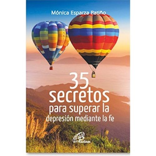 35 Secretos Para Superar La Depresion Mediante La Fe por Monica Esparza Patino