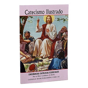 Catecismo Ilustrado - Ensenanzas Catolicas Esenciales