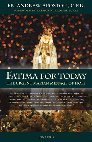 Fatima for Today: The urgent Marian message of hope - by Fr. Andrew Apostoli (English or Spanish)