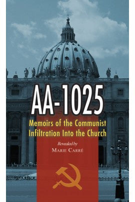 AA-1025: Memoirs of the Communist Infiltration into the Church by Marie Carre