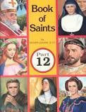 Book of Saints Part 12 - by Fr. Lawrence G. Lovasik