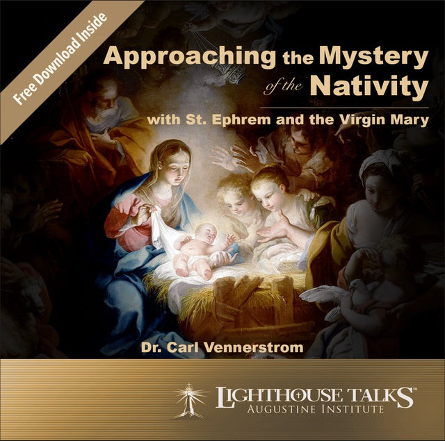 Approaching The Mystery Of The Nativity With St. Ephrem And The Virgin Mary By Dr. Carl Vennerstrom