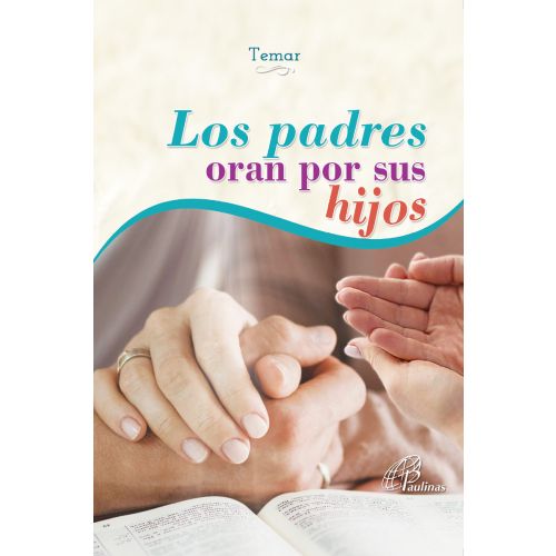 Los Padres Oran Por Sus Hijos