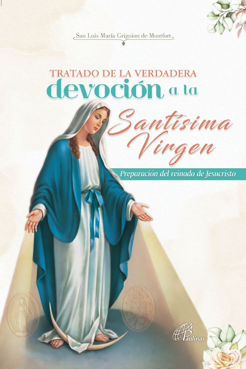 Tratado De La Verdadera Devocion a la Santisima Virgen - San Luis Maria de Montfort