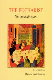 USED: The Eucharist Our Sanctification By Raniero Cantalamessa