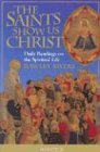 USED:  The Saints Show Us Christ - Daily Readings on the Spiritual Life by Rawley Myers