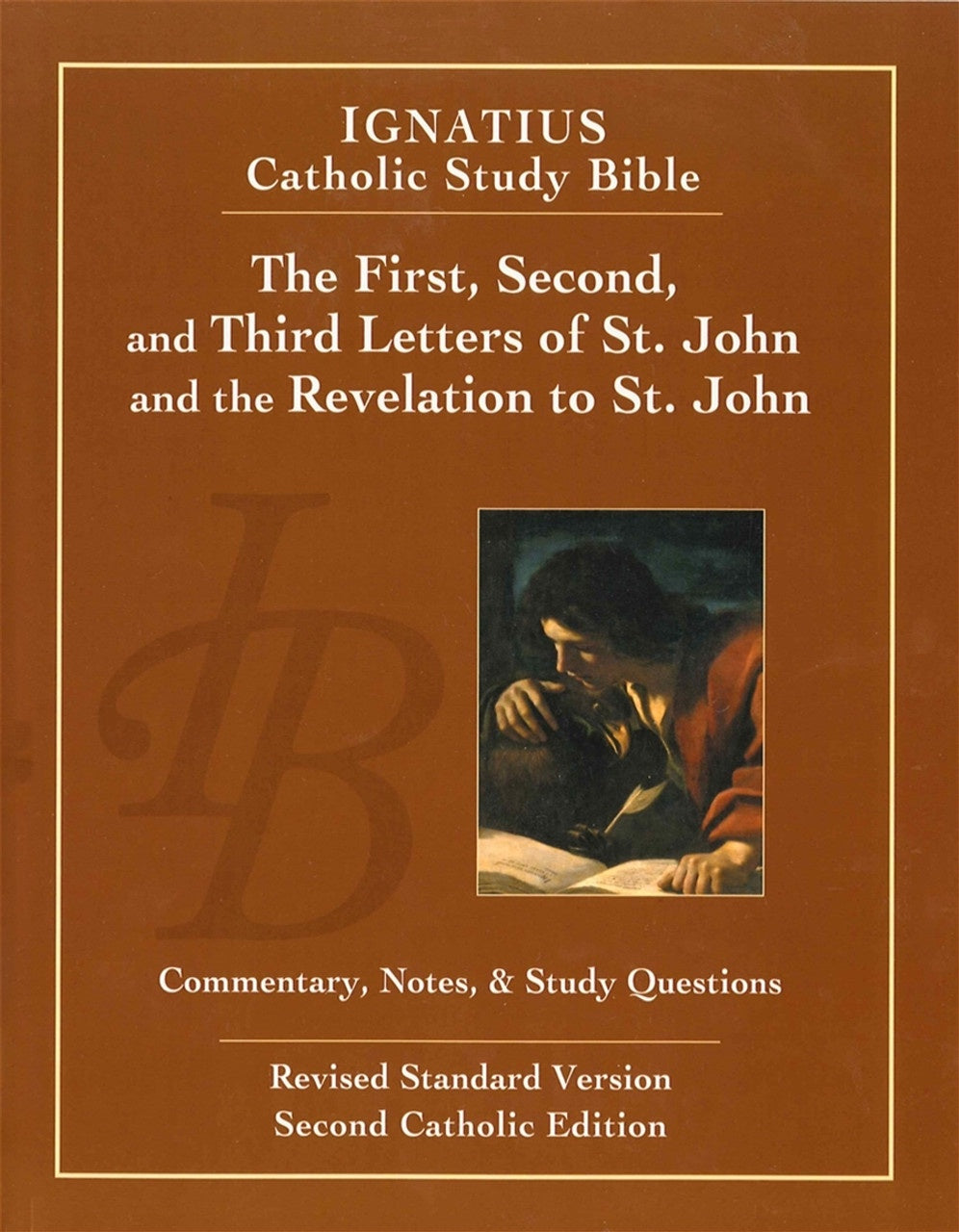 The First, Second and Third letters of St. John and the Revelation to John (2nd Ed.) Ignatius Catholic Study Bible by Scott Hahn and Curtis Mitch