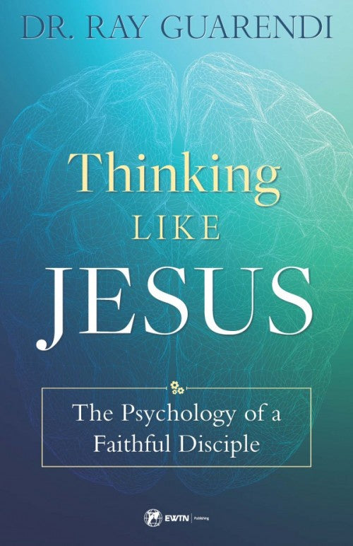 Thinking like Jesus by Dr. Ray Guarendi – St. Anthony's Catholic Gift Shop