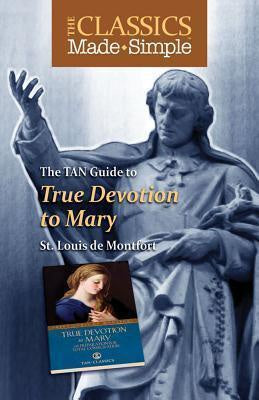 The TAN guide to True Devotion to Mary by St. Louis de Montfort