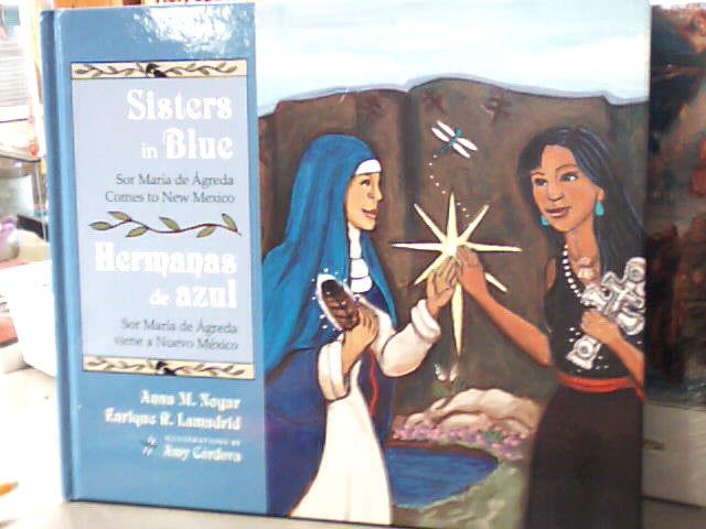 English and Spanish book - Sisters in Blue - Sor Maria de Agreda comes to New Mexico - Hermanas de Azul Dor Maria de Agreda viene a Nuevo Mexico