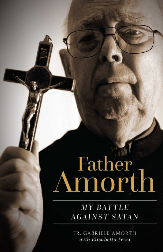 Father Amorth My Battle Against Satan - by Fr. Gabriele Amorth