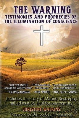 The Warning: Testimonies and Prophecies of the Illumination of Conscience, Revised and Expanded - By: Christine Watkins (English and Spanish, El Aviso)