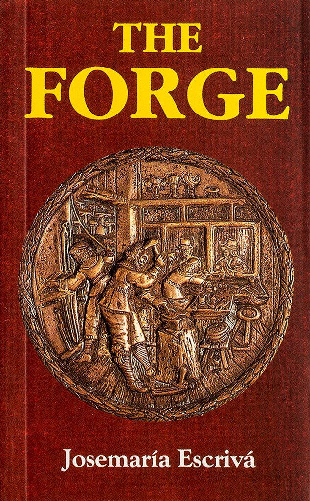 The Forge- by Josemaria Escriva