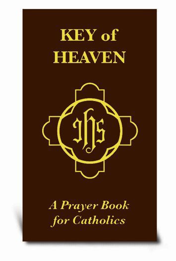 Key of Heaven A Prayer book for Catholics