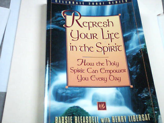 USED book - Refresh your life in the spirit - How the Holy Spirit can empower you every day by Babsie Bleasdell with Henry Libersat