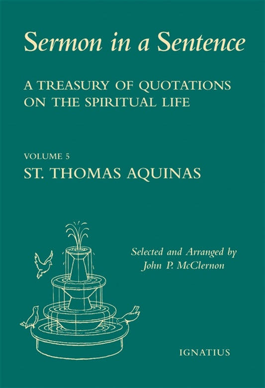 Sermon in a Sentence, Vol. 5: Thomas Aquinas By: John McClernon