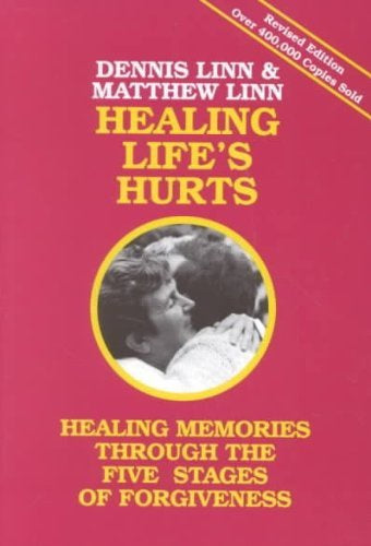 USED - Healing Life's Hurts by Dennis & Matthew Linn