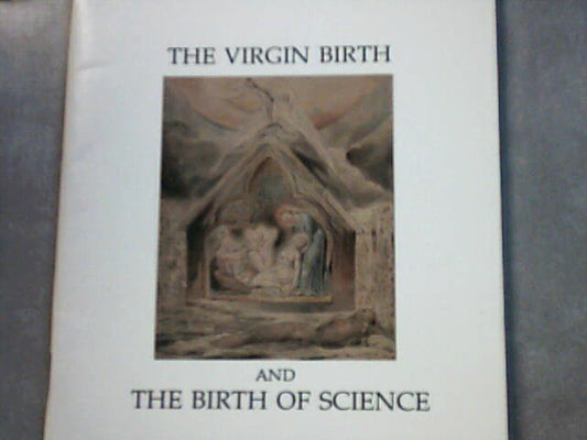 USED - The Virgin Birth and the Birth of Science