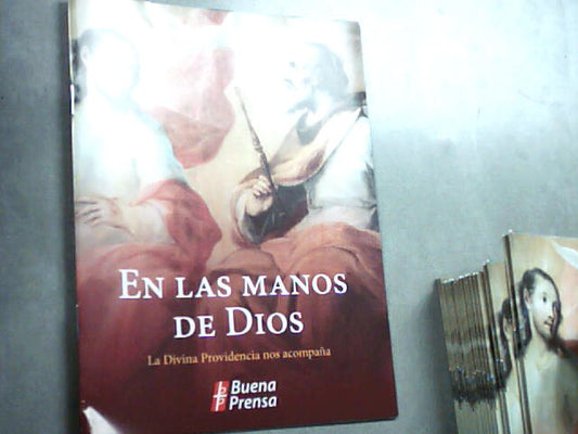 En las manos de Dios - La Divina Providencia nos acompana