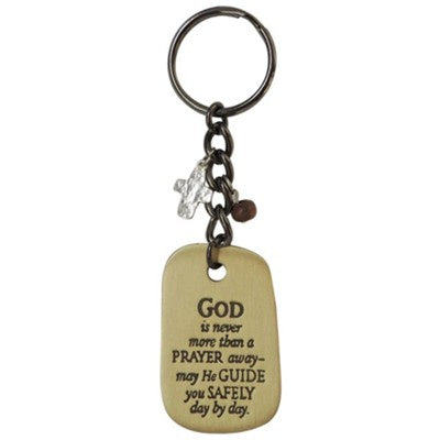 " God Is Never More Than A Prayer Away..." Keychain