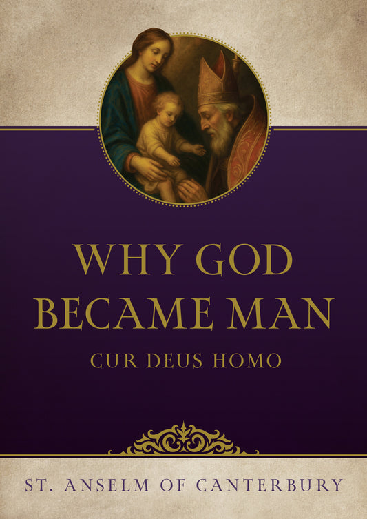 Why God Became Man by St. Anselm of Canterbury