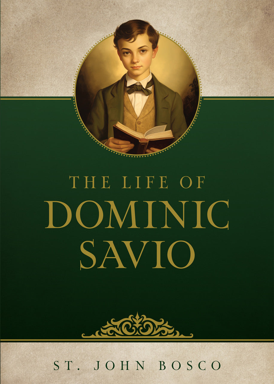 The Life of Dominic Savio - by St. John Bosco