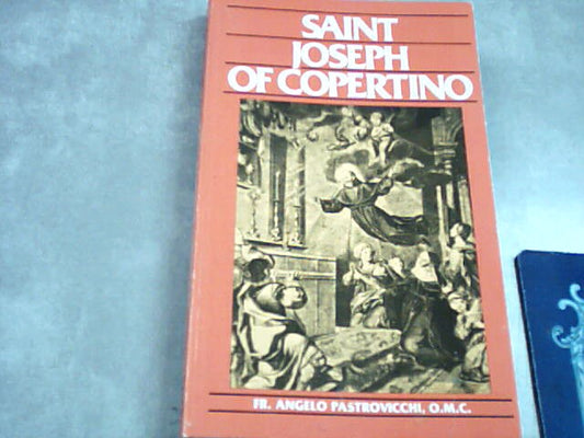 USED - Saint Joseph of Copertino by Fr. Angelo Pastrovicchi, O.M.C.