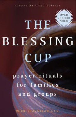 The Blessing Cup - Prayer Rituals For Families And Groups By Rock Travnikar, O.F.M.