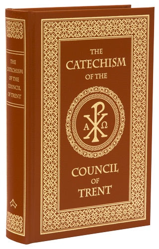 The Catechism of the Council of Trent: Translated into English, with Notes by John A. McHugh and Charles J. Callan