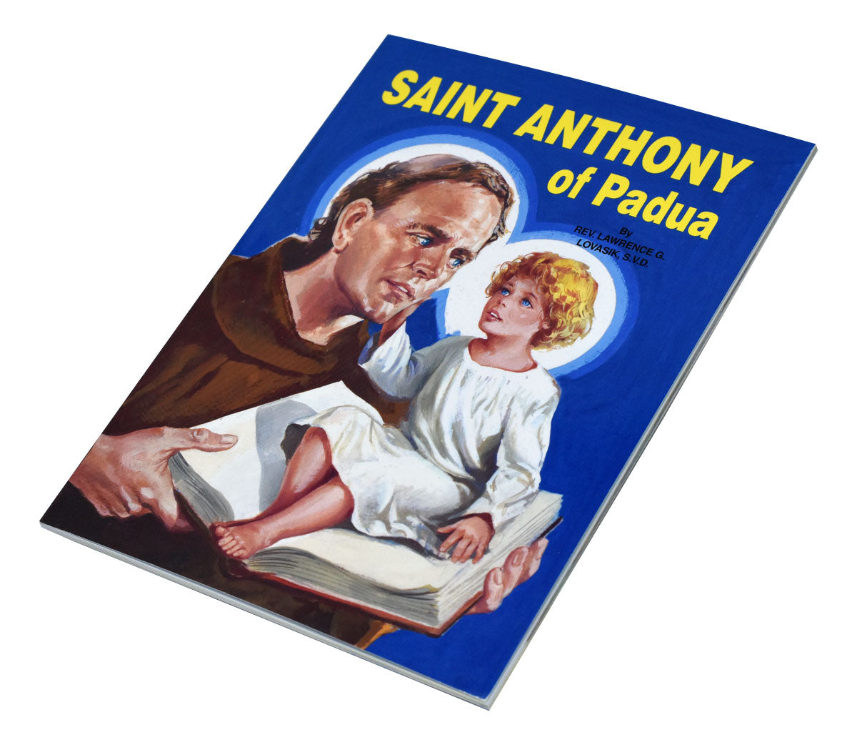 Saint Anthony of Padua: The World's Best Loved Saint - By Rev. Lawrence Lovasik