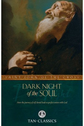 Dark Night of the Soul - by: St. John of the Cross