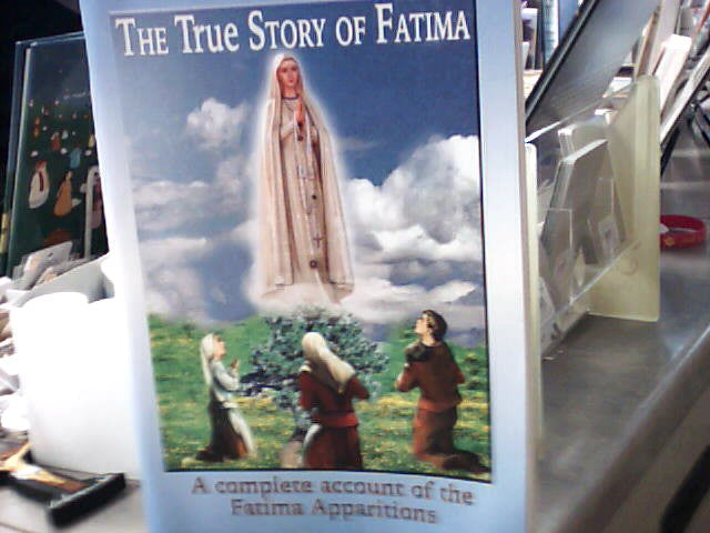 USED - The True Story of Fatima - A complete account of the Fatima Apparitions