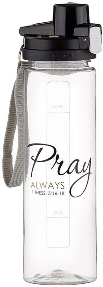 Water Bottle, "Pray Always" 1 Thessalonians 5:16-18 Bible Verse - 24 Ounce