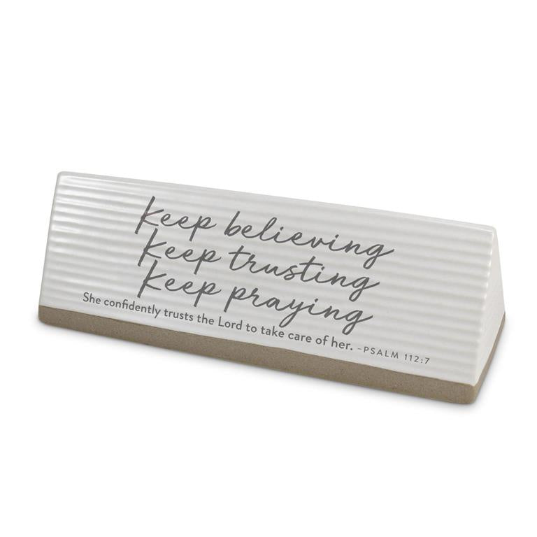 Keep Believing, Keep Trusting, Keep Praying Tabletop plaque