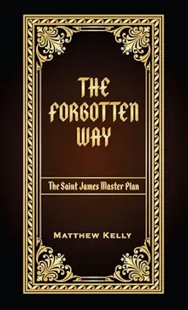 USED: The Forgotten Way - The Saint James Master Plan by Matthew Kelly