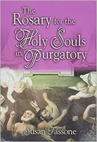 The Rosary for The Holy Souls in Purgatory - by Susan Tassone