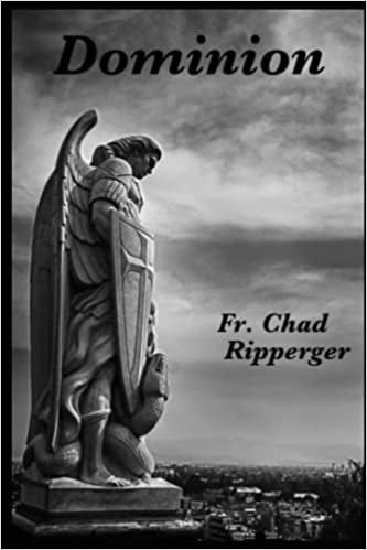 Dominion By Fr. Chad Ripperger