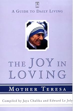 USED - The Joy in Living - A Guide to Daily Living by Mother Teresa of Calcutta