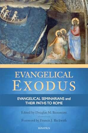 USED BOOK: Evangelical Exodus - Evangelical Seminarians and Their Path to Rome by Douglas M. Beaumont