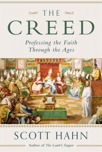 The Creed: Professing the Faith Through The Ages - by: Scott Hahn (Signed Copy)