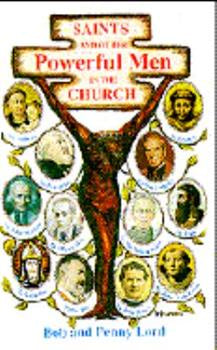 Saints And Other Powerful Men In The Church By Bob And Penny Lord