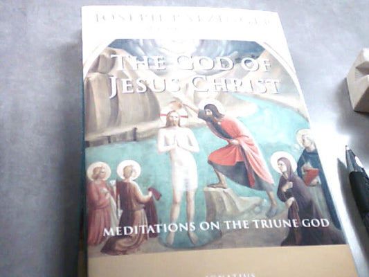 The God of Jesus Christ - Meditations on the Triune God by Joseph Ratzinger - Pope Benedict XVI