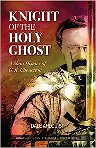 Knight of the Holy Ghost - A Short History of G.K. Chesterton By