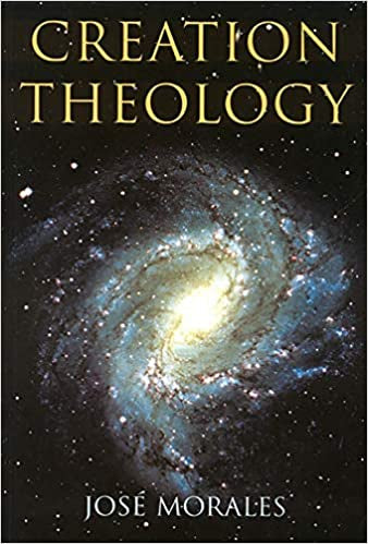 USED: Creation Theology By Jose Morales