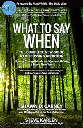 USED BOOK: What to Say When - The Complete New Guide to Discussing Abortion - How to Change Minds and Convert Hearts in a Brave New World