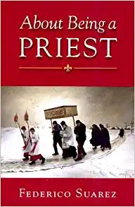 About Being A Priest By Federico Suarez