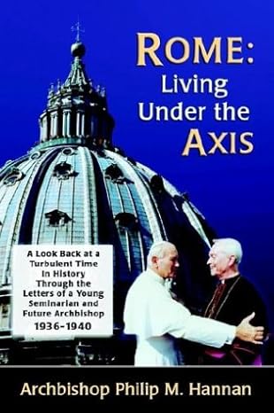 USED book - Rome: Living Under the Axis by Archbishop Philip M. Hannan